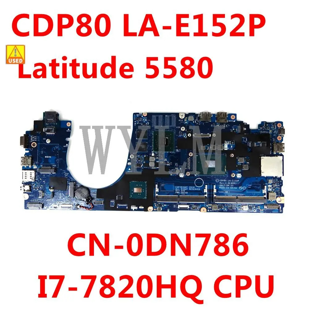 CDP80 LA-E152P FOR Dell Latitude 5580 Laptop Motherboard I7-7820HQ CN-0DN786 DN786 Mainboard 100%Tested
CDP80 LA-E152P FOR Dell Latitude 5580 Laptop Motherboard I7-7820HQ CN-0DN786 DN786 Mainboard 100%Tested