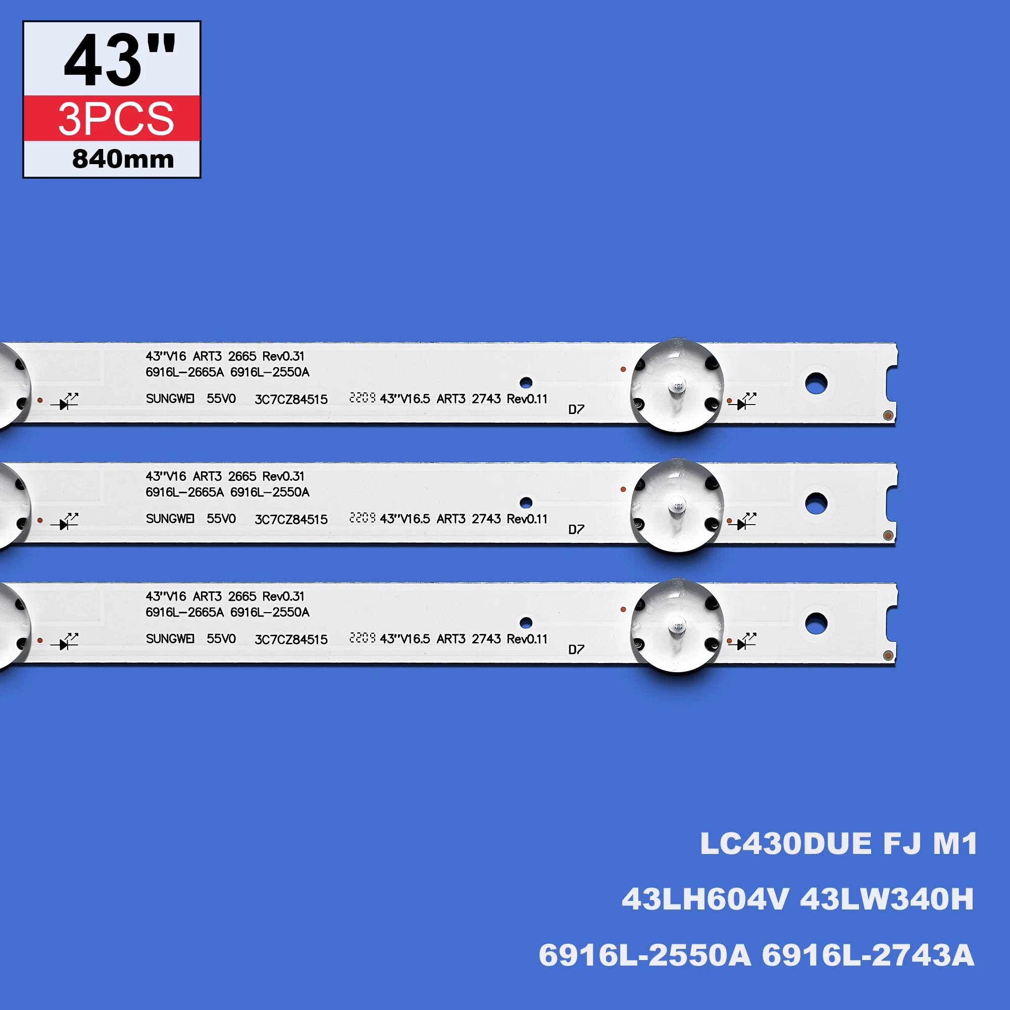 1Kit = 3pcs New LED strips for LIG 43 TV 43LH604V 43LW340H CA LC430DUE FJ M1 6916L 2550A 43 V16 ART3 2550 Rev2.1 2
1Kit = 3pcs New LED strips for LIG 43 TV 43LH604V 43LW340H CA LC430DUE FJ M1 6916L 2550A 43 V16 ART3 2550 Rev2.1 2