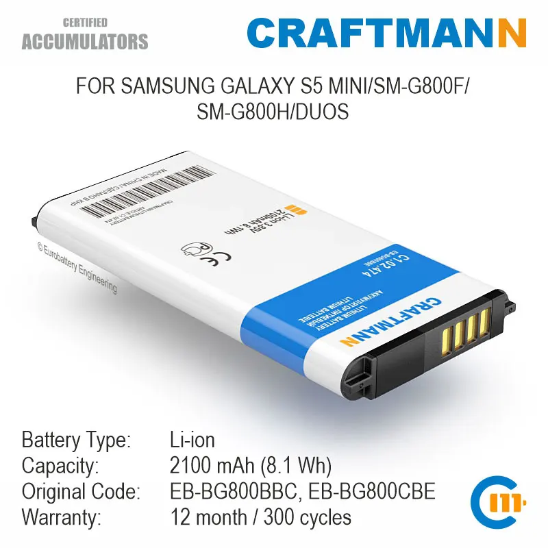 Craftmann Battery for Samsung GALAXY S5 MINI/SM-G800F/SM-G800H/DUOS (EB-BG800CBE/EB-BG800BBE/EB-BG800BBC)
Craftmann Battery for Samsung GALAXY S5 MINI/SM-G800F/SM-G800H/DUOS (EB-BG800CBE/EB-BG800BBE/EB-BG800BBC)