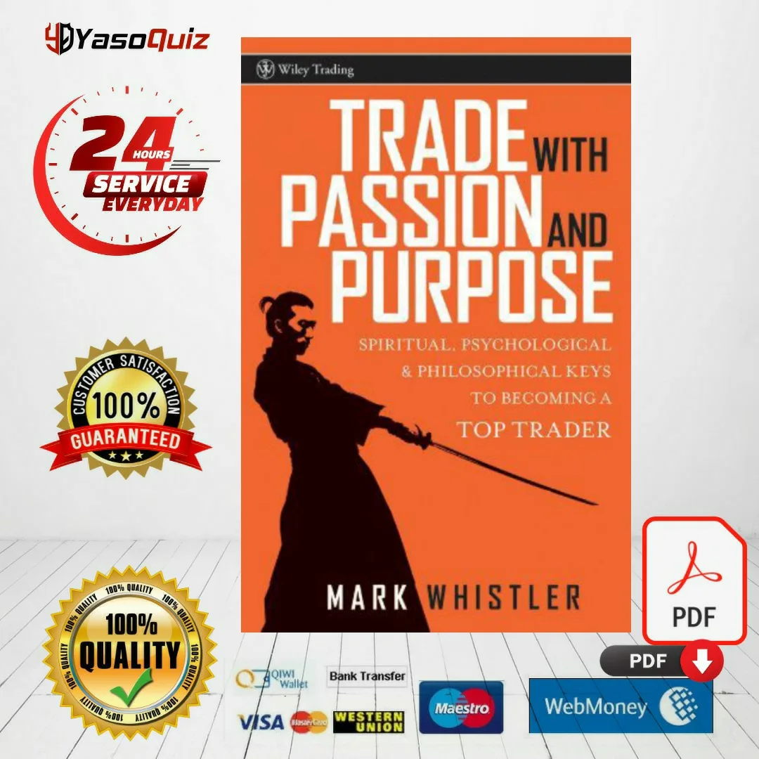 Trade With Passion and Purpose: Spiritual, Psychological, and Philosophical Keys to Becoming a Top Trader
Trade With Passion and Purpose: Spiritual, Psychological, and Philosophical Keys to Becoming a Top Trader