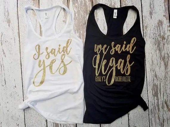 glitter I Said Yes tanks We Said Vegas Bride Bridesmaid t shirts singlets Bachelorette vests party tanks tops party favors
glitter I Said Yes tanks We Said Vegas Bride Bridesmaid t shirts singlets Bachelorette vests party tanks tops party favors