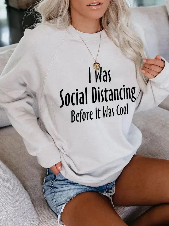 Женский свитшот с надписью I was social distклассировать before it cool модный хипстерский
