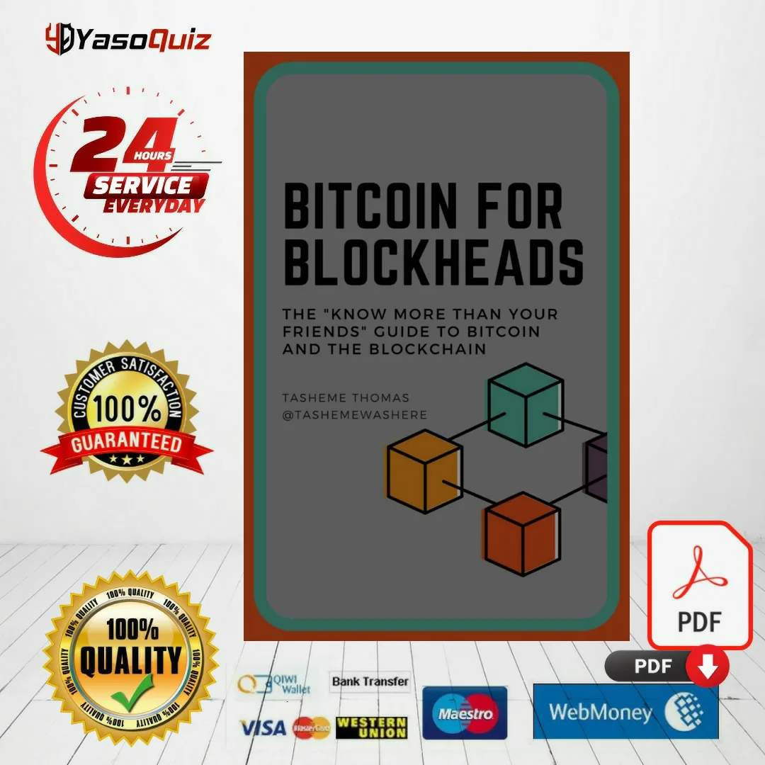Bitcoin for Blockheads: The Know More Than Your Friends Guide to Bitcoin and the Blockchain
Bitcoin for Blockheads: The Know More Than Your Friends Guide to Bitcoin and the Blockchain