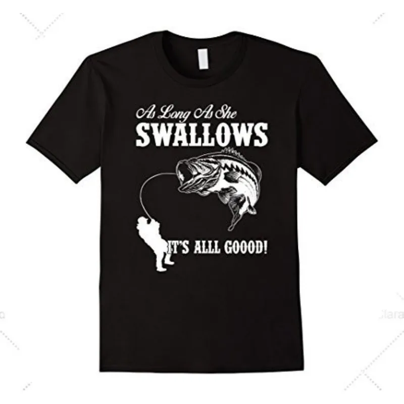 New Fashion High-Quality As Long As She Swallows It's All Good Fishing T Shirt Men T-shirt
New Fashion High-Quality As Long As She Swallows It's All Good Fishing T Shirt Men T-shirt