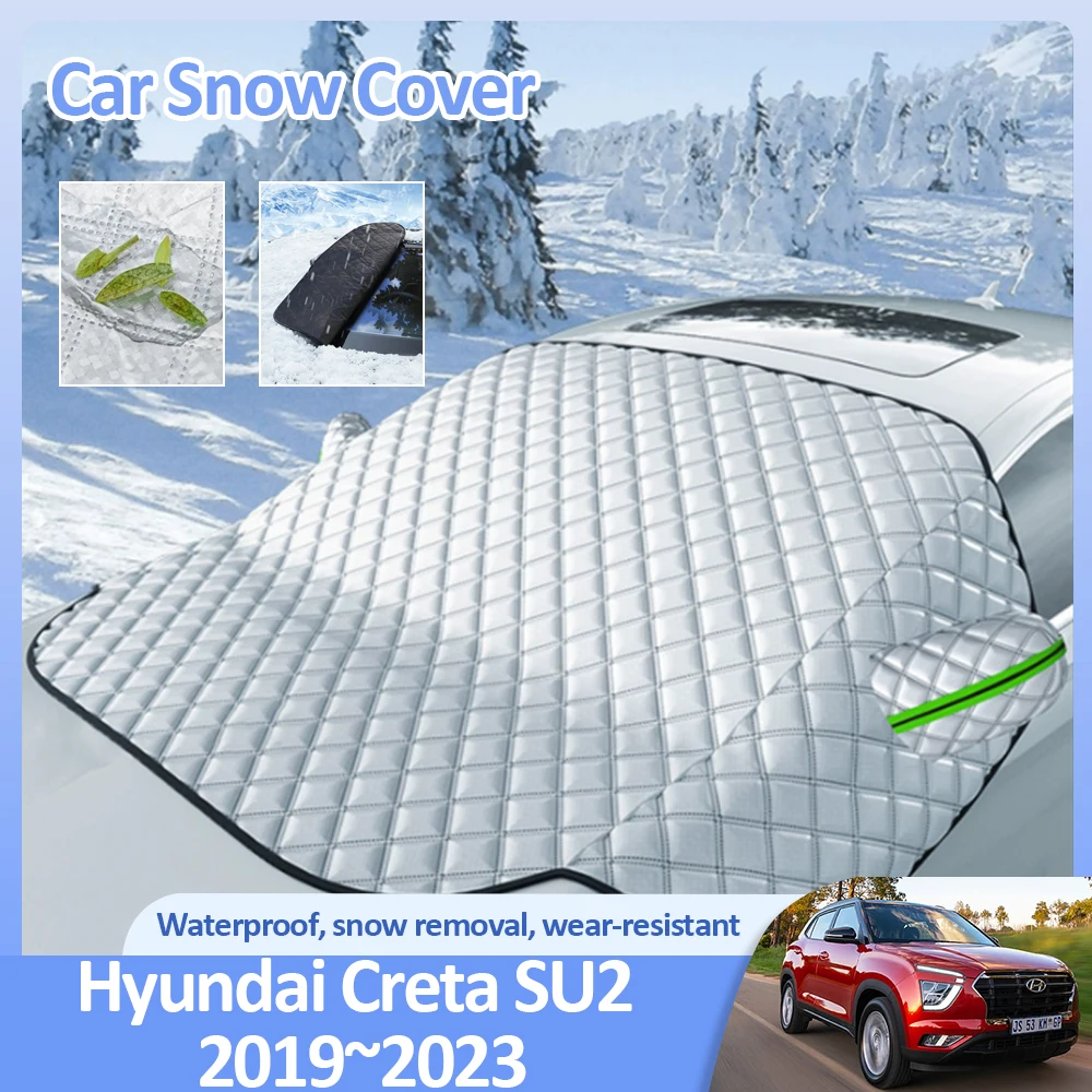

Для Hyundai Creta Cantus SU2 2019 ~ 2023 2020 2021 2022 автомобильный Снежный чехол козырек для лобового стекла защита от льда зимние противоморозные автомобильные внешние аксессуары
