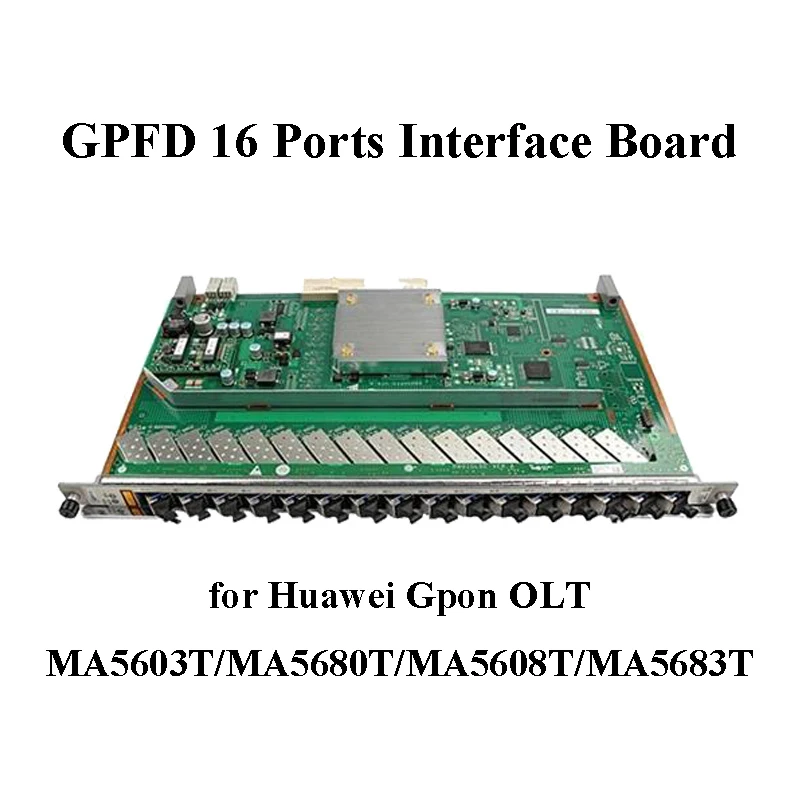 Интерфейсная плата GPFD с 16 портами GPON OLT с модулями SFP класса B +/C ++ для Huawei MA5603T/MA5680T/MA5608T/MA5683T