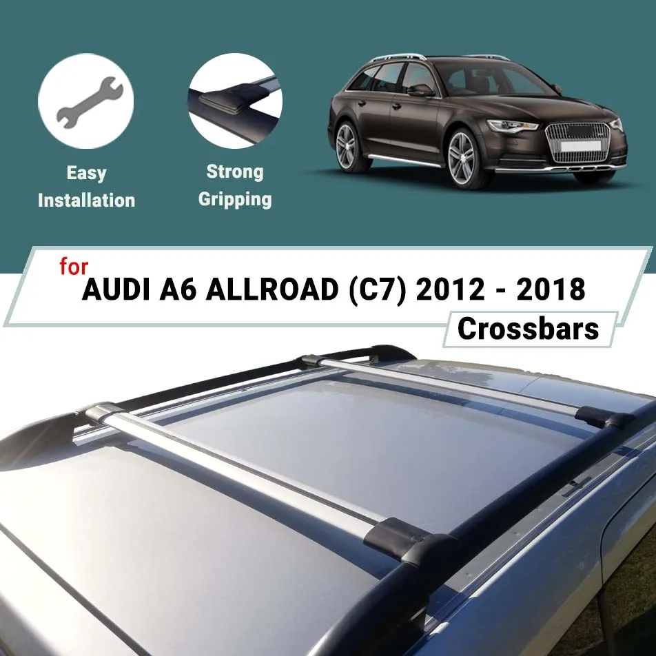 BARS FOR AUDI A6 ALLROAD (C7) 2012 - 2018 ALUMINUM ALLOY CROSS BAR CAR ROOF RACK LUGGAGE CARRIER CROSSBAR