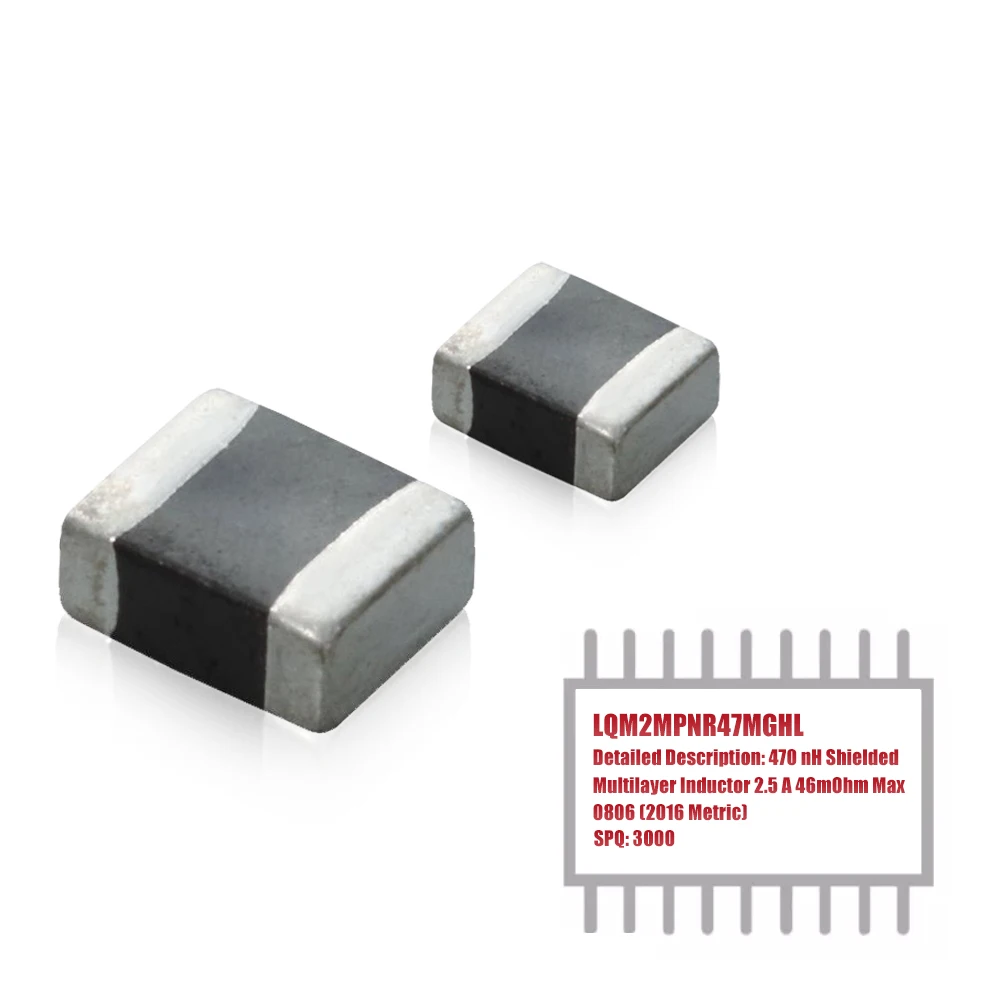 MY GROUP 3000PCS LQM2MPNR47MGHL 470 nH  Shielded Multilayer Inductor 2.5 A 46mOhm Max 0806 (2016 Metric) in Stock