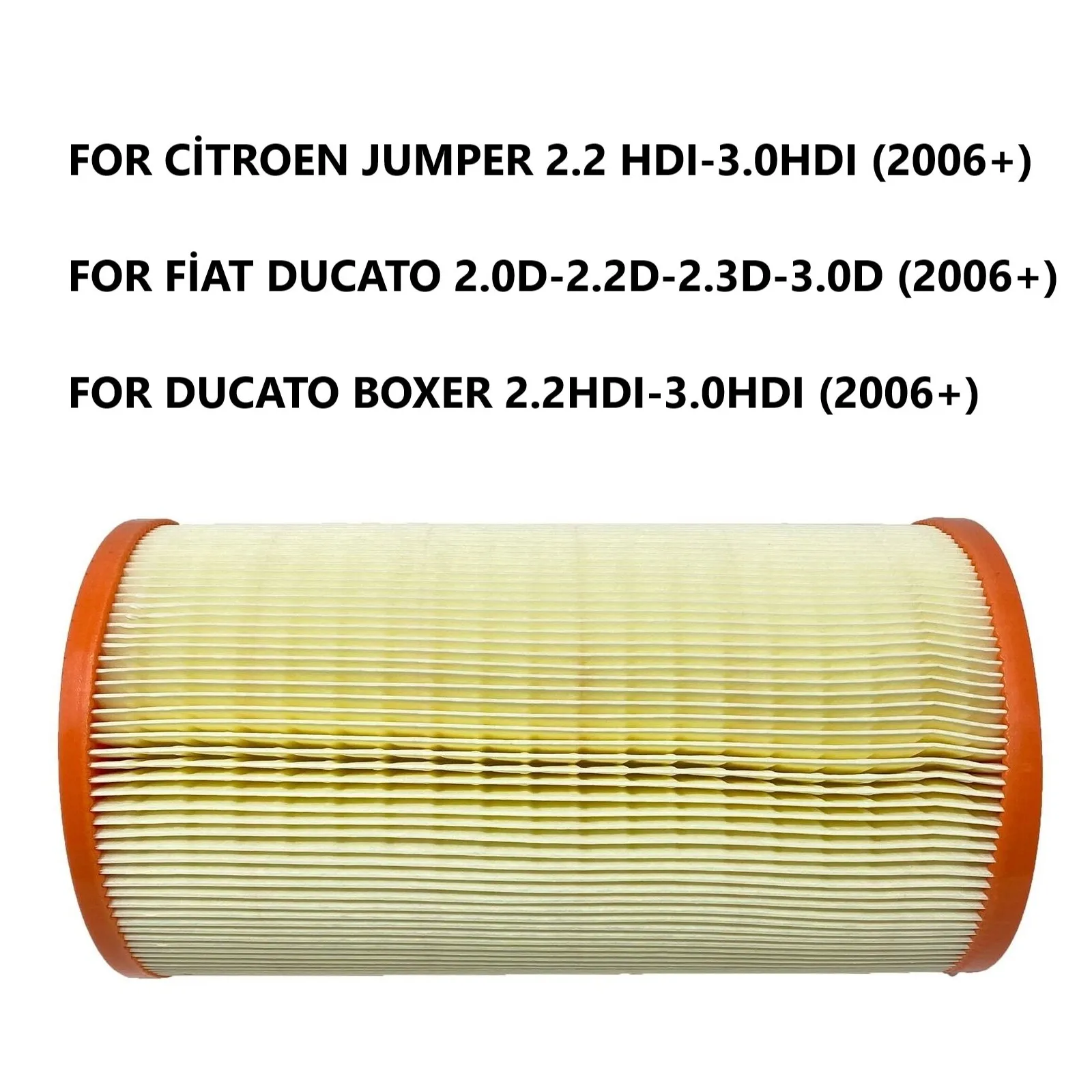 

Air Filter For Fiat Ducato 2.0D-2.2D-2.3D (For Citroen Jumper 2.2HDI-3.0HDI) (For Peugeot Boxer 2.2HDI-3.0 HDI) 2006 Onwards