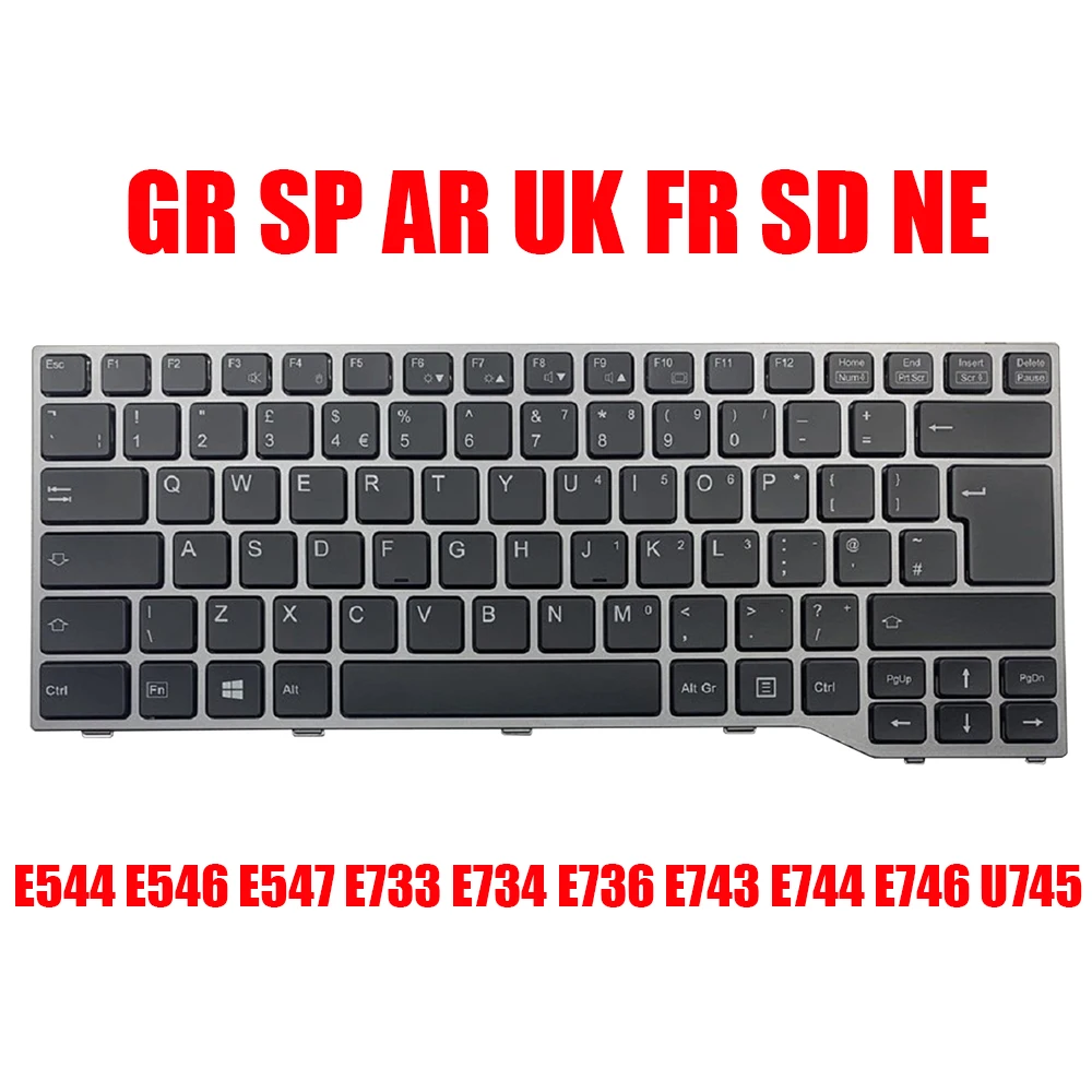 

GR SP AR UK FR SD NE Laptop Keyboard For Fujitsu E544 E546 E547 E733 E734 E736 E743 E744 E746 U745 Germany Spanish Arabia French