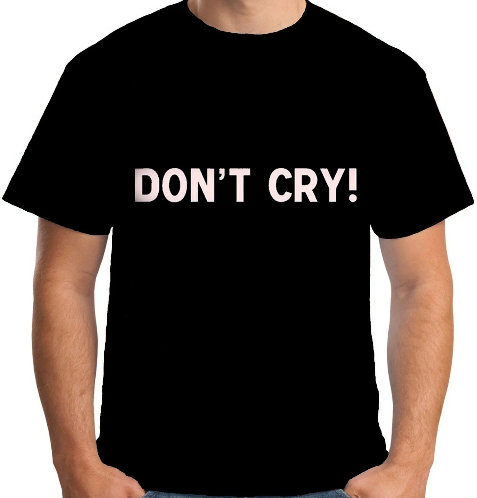 

Don’t Cry T-shirt Shirt