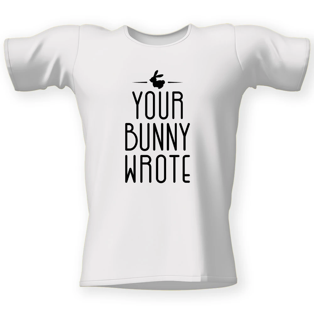 Your bunny wrote кружка. Your bunny wrote перевод. Футболка your bunny wrote. Майка your bunny wrote. Лонгслив с надписями женский.
