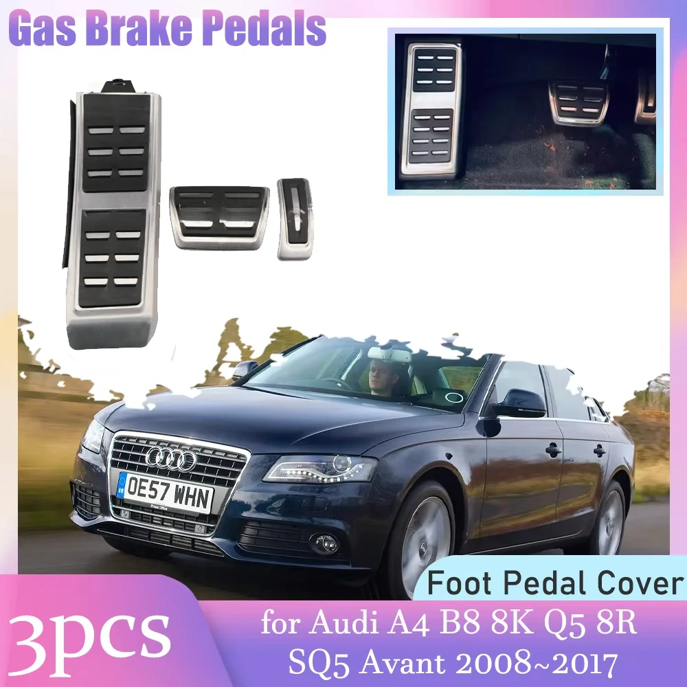 Автомобильные педали тормоза газа для Audi A4 B8 8K Q5 8R SQ5 Avant 2008 ~ 2017 2009 2010 2011 2012 2013 2014 2015