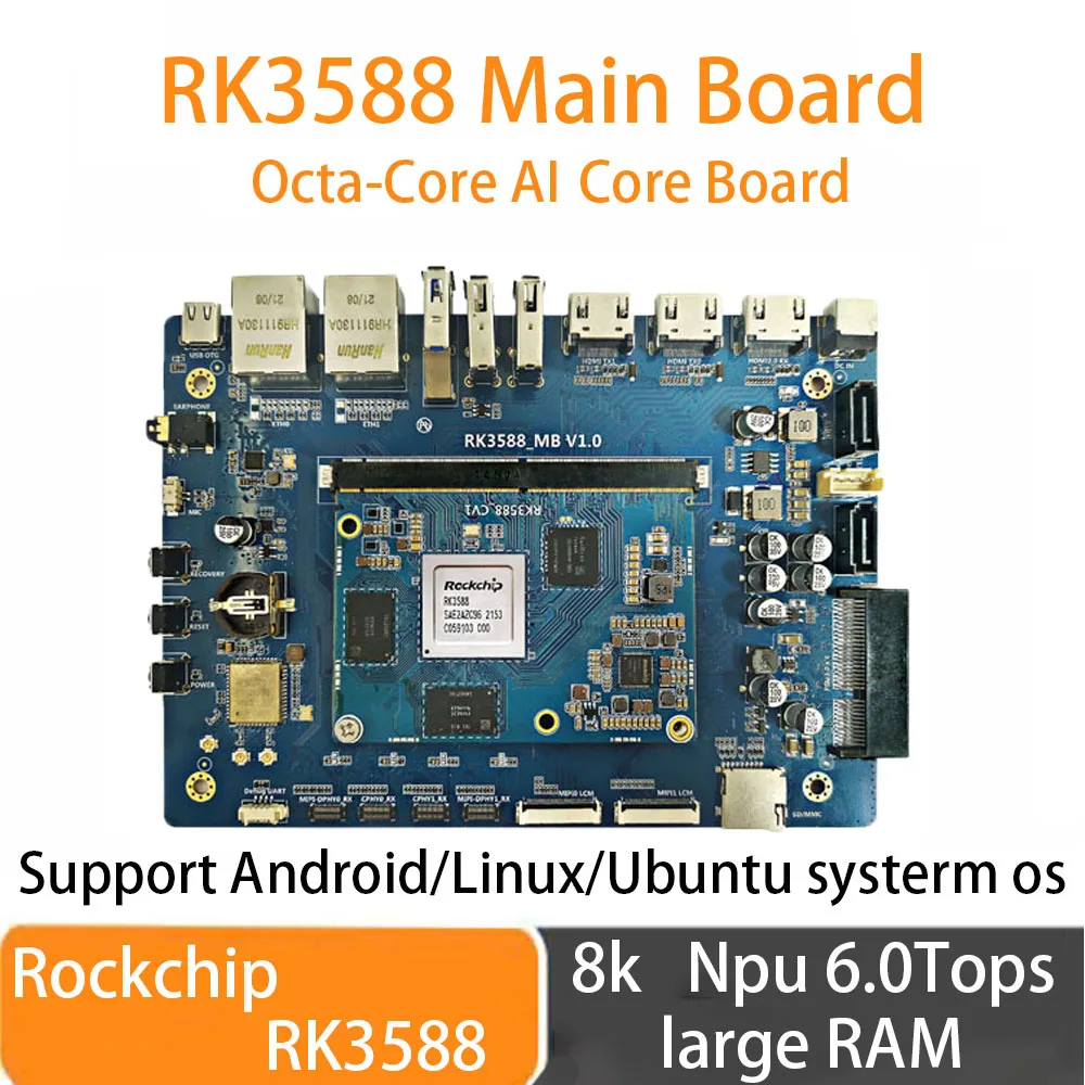 RK3588 Main Board 8-core 64-bit 8K AI Core Board 8nm NPU 6.0Tops Computing Power Support Android Linux Ubuntu