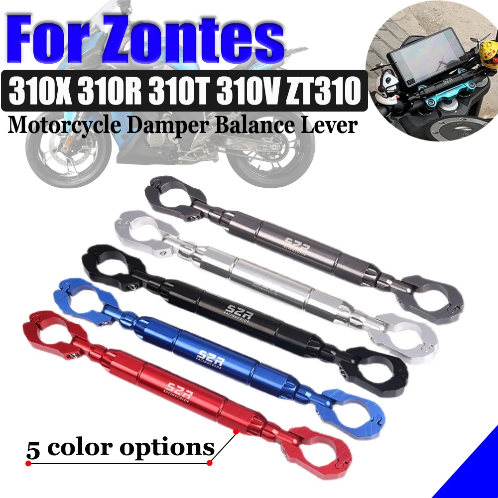 

Motorcycle Handlebar Adjustable Balance Grips Handle Bar Steering Wheel Cross Bar For Zontes 310X 310R 310T 310V ZT310 R ZT250R