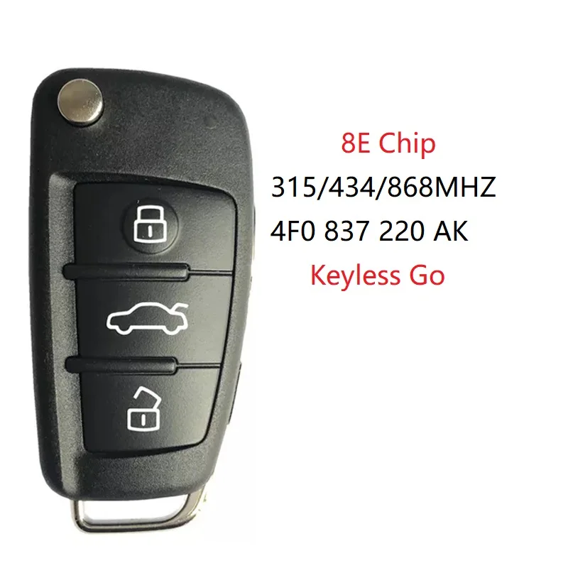 

8E Chip Flip Remote Smart Key 4F0837220AK 4F0 837 220 AK Keyless Go For Audi Q7 A6 S6 2006+ 3Buttons 315/434/868NHZ CN008090
