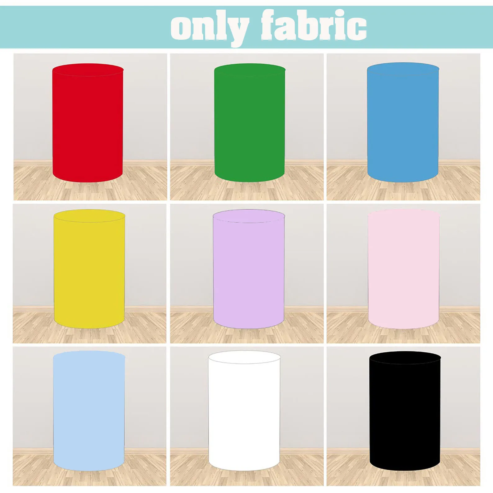 

Pink BLack Red Green Purple Blue White Cylinder Column Covers Print Fabric Elastic Polyster Party Decoration Dessert Table Cover