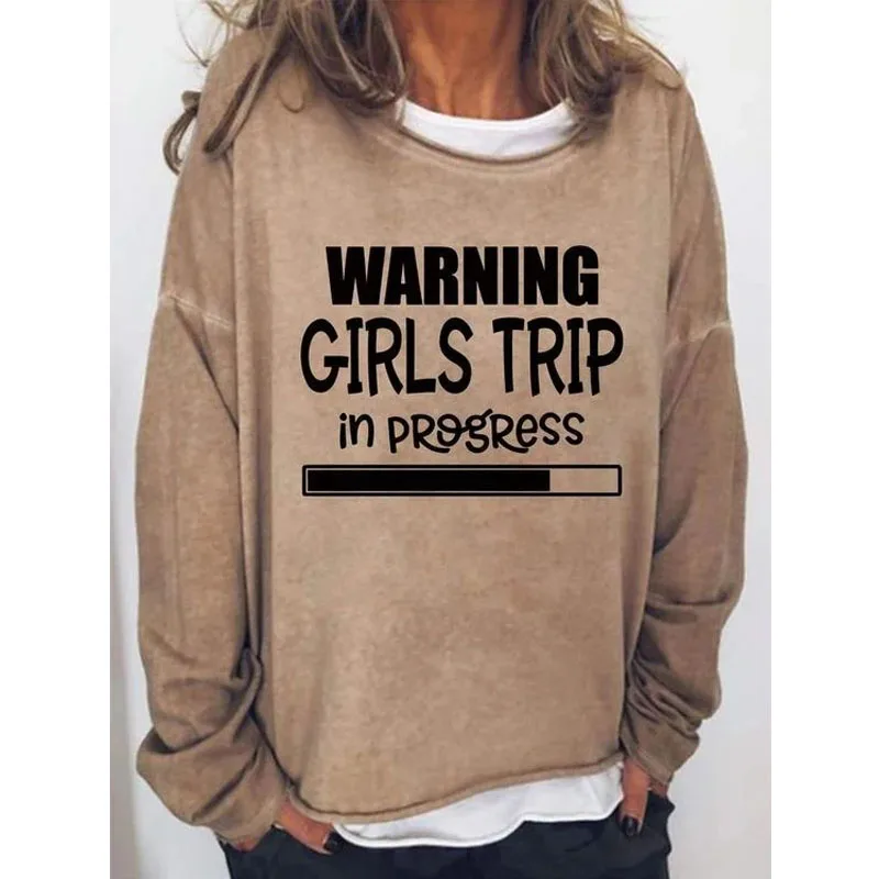 

Warning Girl Trip In Progress Printed Loose Sweatshirt