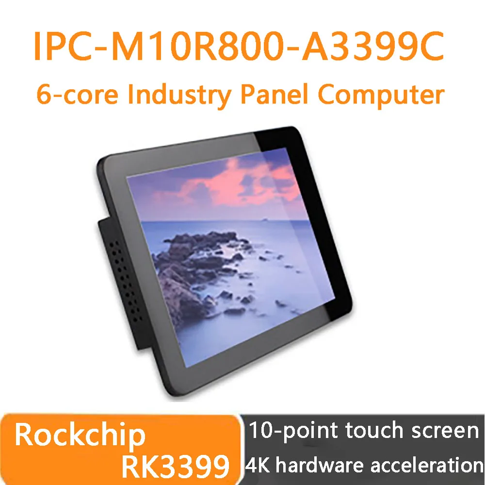 RK3399 Six-core Industry Panel Computer PC With 10-Point Touch Screen 4K Hardware Acceleration Mali-T860 GPU 800 x 1280Pixel