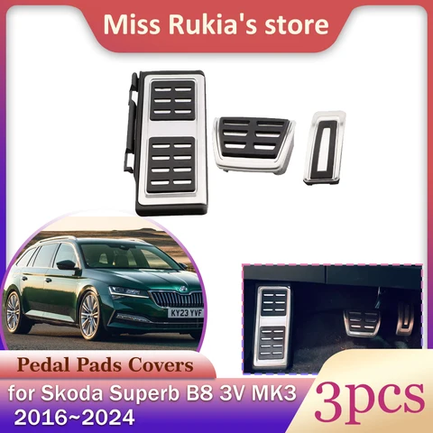 Автомобильная педаль из нержавеющей стали для Skoda Superb B8 3 в MK3 2016 ~ 2024 2017, 2018 2019 2020 2021 2022 2023 противоскользящая подставка, деталь топливного тормоза, фурнитура, крышка, аксессуары
