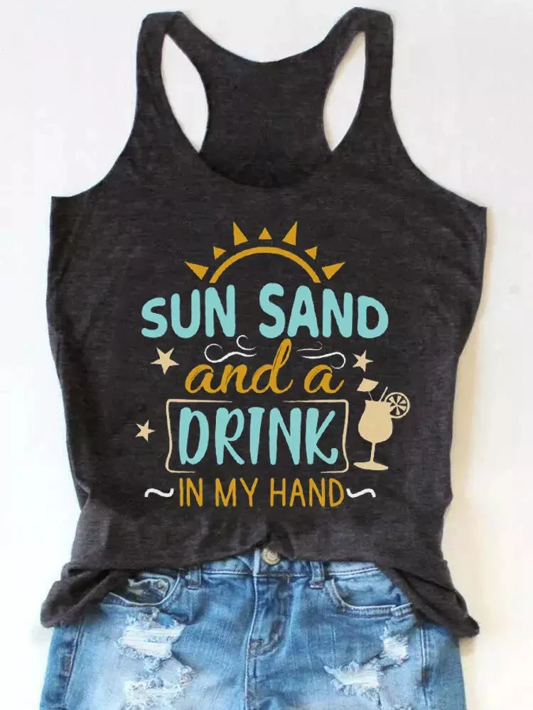 

Summer Tank Camis Sun Sand And A Drink In My Hand Racerback Tank Tops New Fashion Casual Loose O-Neck Vest for women