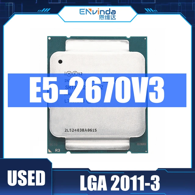Intel Xeon Used CPU Official Version E5-2670V3 SR1XS X99 2.30GHZ 30M 12-CORES E5 2670 E5-2670 V3 LGA2011-3 Processor E5 2670V3 1