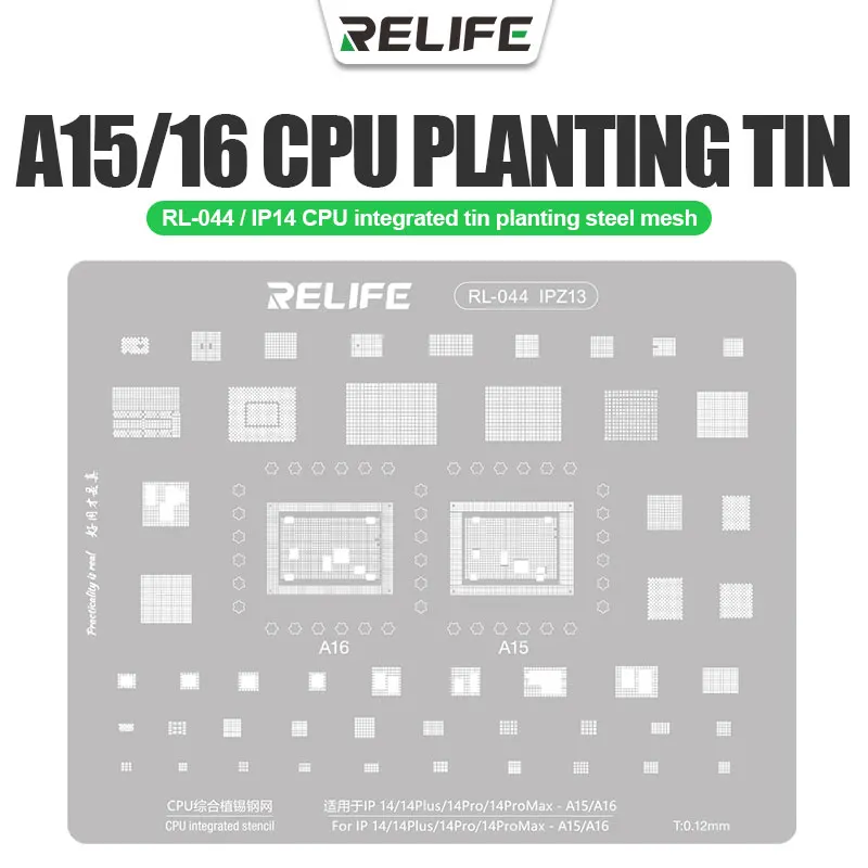 

RELIFE RL-044 A15 16 CPU Planting Tin Steel Mesh For Phone 14 Series Motherboard BGA Repair Reballing Stencil Soldering Net