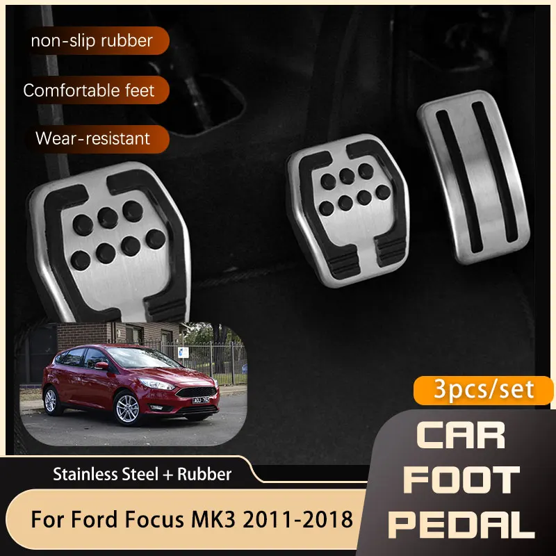 

Car Foot Pedals for Ford Focus 3 MK3 III 2011~2018 Gas Accelerator Brake Stainless Steel No Drilling Pedal Cover Pad Accessories