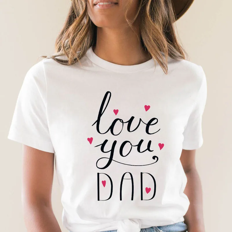 

blusas y camisas Love You Dad Short Sleeve Letter Printed Father's Day Ladies Harajuku Casual White Tops Oversized T-shirt Women