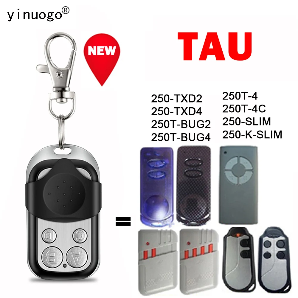 

100% Clone TAU 250 TXD2 TXD4 250T BUG2 BUG4 4 4C 250 SLIM K SLIM Garage Door Opener 433.92MHz Fixed Code TAU Remote Control Gate