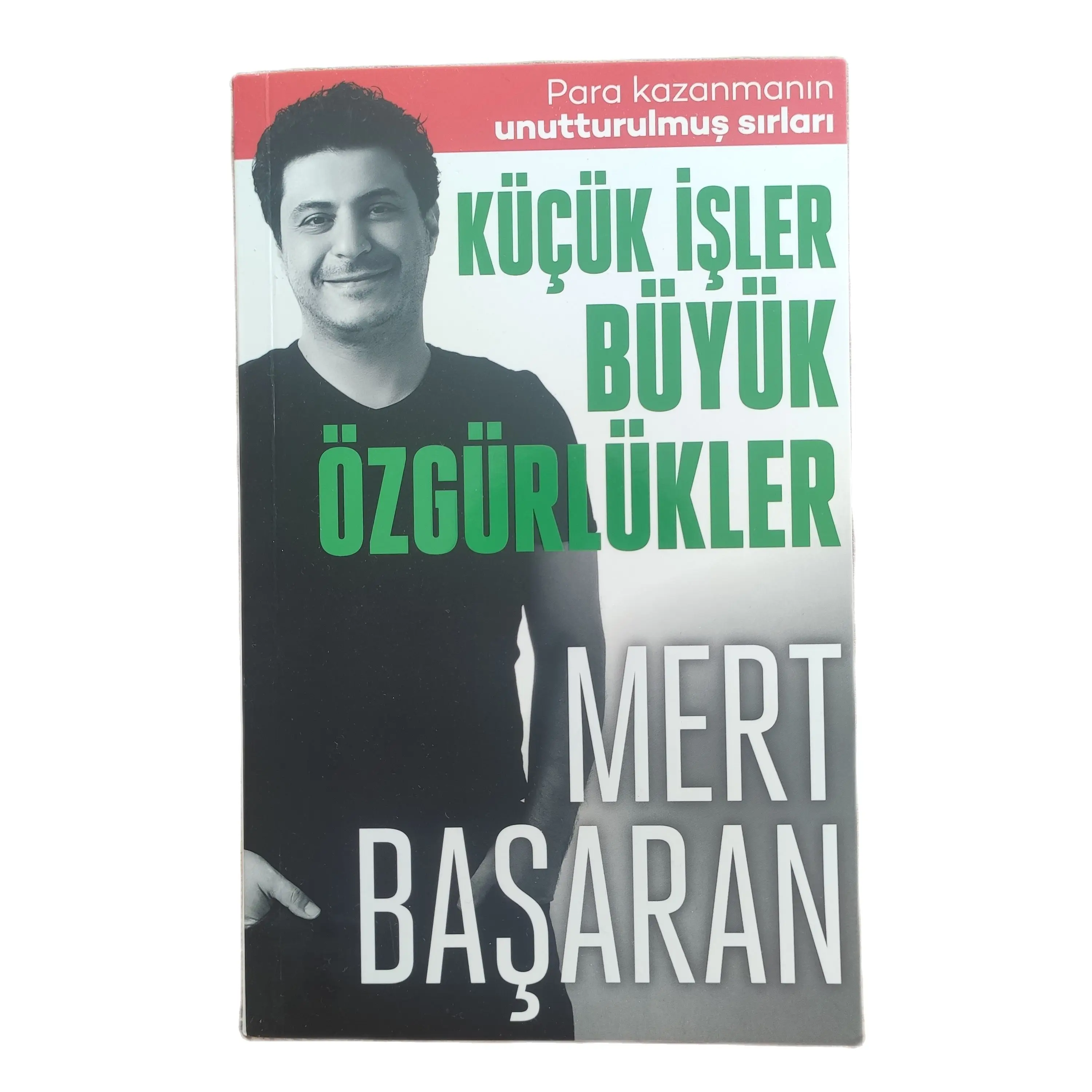 Small Jobs Big Freedoms The Forgotten Secrets of Making Money Mert Başaran Küçük İşler Büyük Özgürlükler Turkish Economy Finance