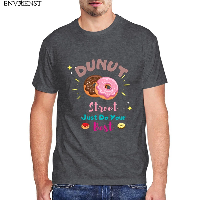

Funny Men's t shirt Summer Women's T-shirt S-3XL Cotton Dunuts Street Jast Do You Best Cute Dunut Lover Print O-neck Cartoon Tee