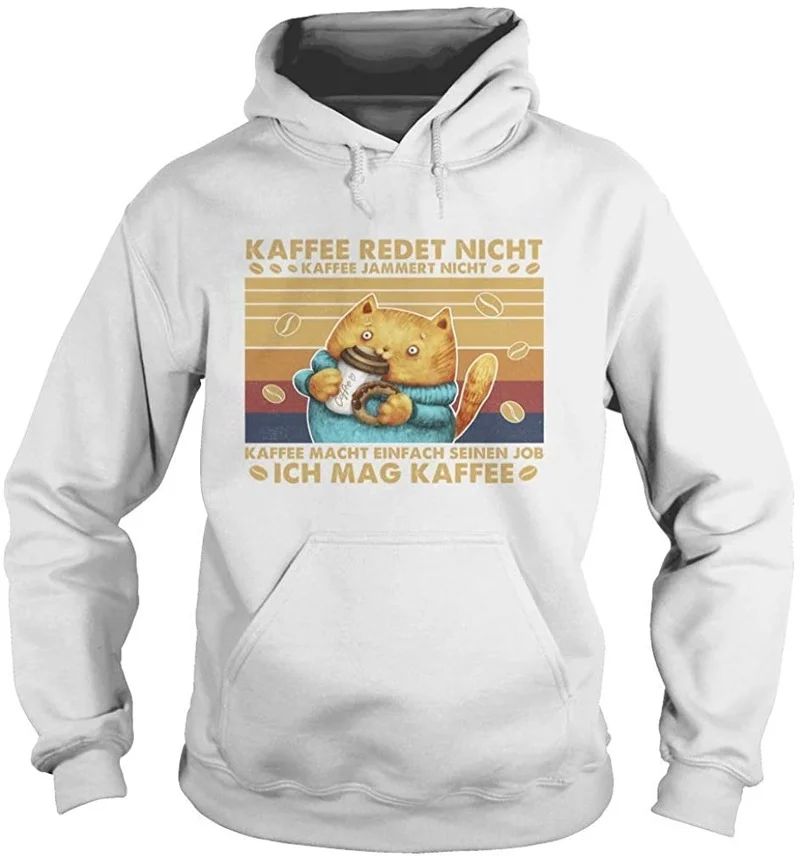 

Толстовка в стиле Харадзюку, винтажная, Kaffee Redet Nicht Kaffee Jammert Nicht Ich Mag Kaffee Cat Coffee костюм любовника, белая толстовка унисекс в подарок