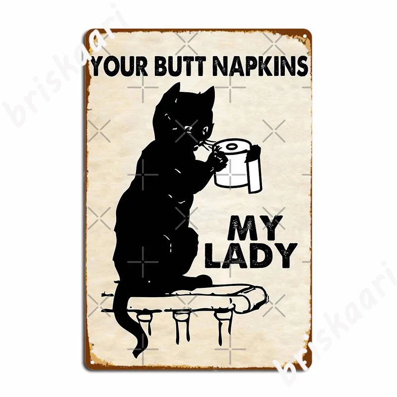 

Butt Napkins Funny Bathroom Vintage Black Cats My Lady Metal Sign Club Bar Plaques Decoration Tin Sign Poster