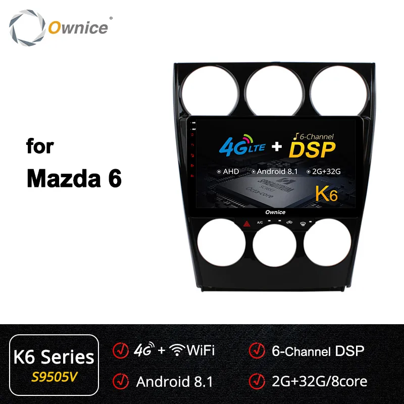 Owice Android 9,0 автомобильный dvd-плеер для Mazda 6 Ruiyi 2006 2007 2008 2009 2010- k3 k5 k6 gps Navi 360 Panorama 4G LTE оптический - Цвет: S9505 K6