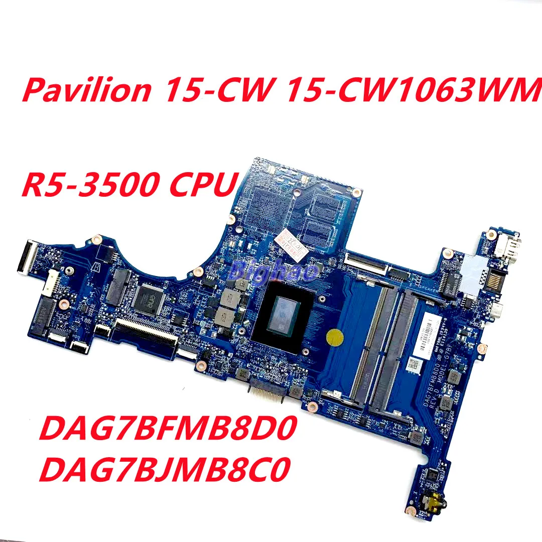 

L46710-601 L46710-001 For HP Pavilion 15-CW 15-CW1063WM Laptop Motherboard DAG7BFMB8D0 DAG7BJMB8C0 With R5-3500 CPU DDR4