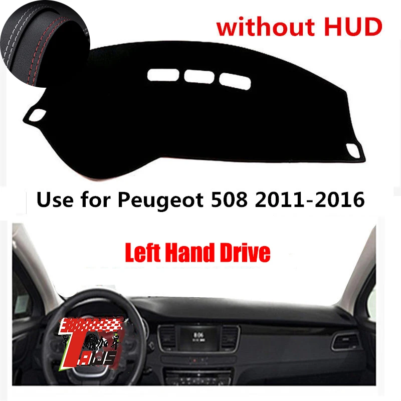 

: TAIJS Factory Sun Shade Leather Car Dashboard Cover For Peugeot 508 2011 2012 2013 2014 2015 2016 Without HUD Left hand drive