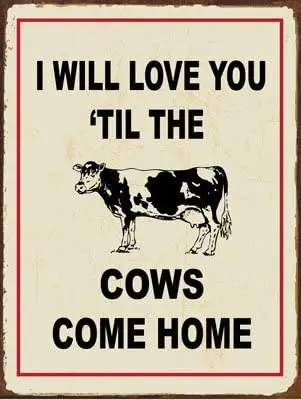 

ll Love You apos til las vacas Come Home metal Sign