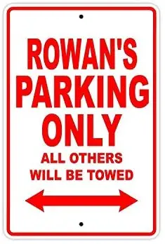 

Reflective Sign Plaque Rowan's Parking Only All Others Will Be Towed Name Caution Warning Notice Aluminum Metal Sign