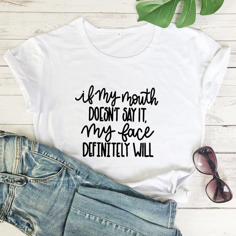 

New Arrival If My Mouth Doesn't Say It T-Shirt Sarcasm Tshirt Casual Women Grunge Slogan Top Tee Shirt Premium Lady Tee Shirts