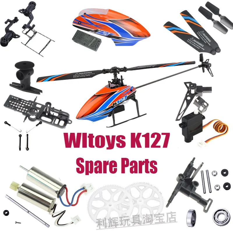 

Wltoys K127 RC Helicopter Spare Parts blades propeller motor servo Hood Landing gear shaft Swashplate axis Rotor Clip rod etc.