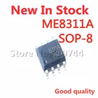 5 шт.лот 8311A SOP8 ME8311A ME8311ASG SOP-8 чип контроллера мощности в наличии новый оригинальный IC