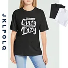 Футболки JKLPOLQ с надписью work Like Crazy To Support The Lazy, женская футболка с коротким рукавом, хлопковые топы, футболки для девочек