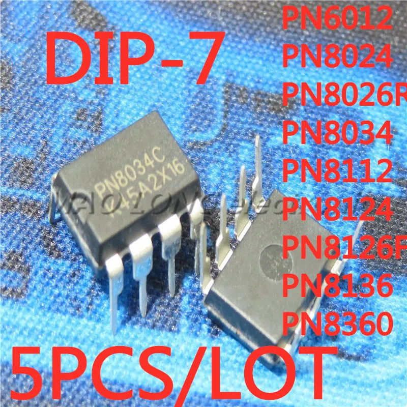 5 шт./лот PN6012 PN8024 PN8026R PN8034 PN8112 PN8124 PN8126F PN8136 PN8360 DIP-7 чип питания IC новый в наличии