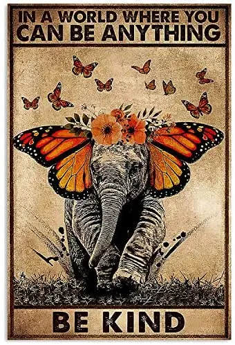 

Vintage Decorative Metal Signs, Elephant In A World Where You Can Be Anything Be Kind,Vintage Sign Wall Decor 8 X 12 Inches