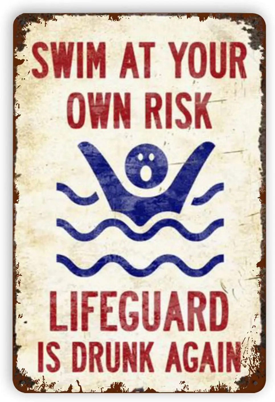 

Warning Sign Swim At Your Own Risk Lifeguard Is Drunk Again Tin Sign Metal Plaque Swimming Pool Beach Wall Decoration Retro Sign