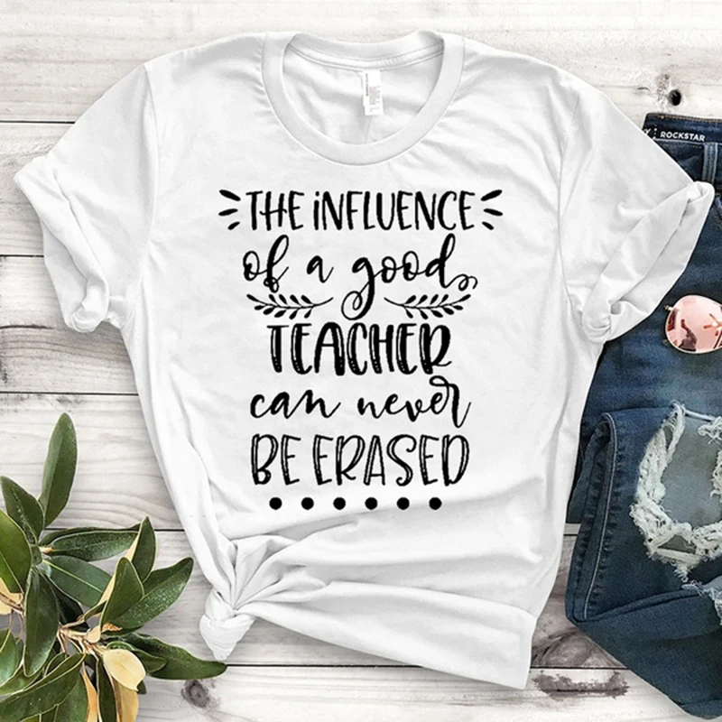

The Influence of A Good Teacher Can Never Be Erased Women Men Unisex T-shirt Back To School Off White 100% Cotton Tee Shirt