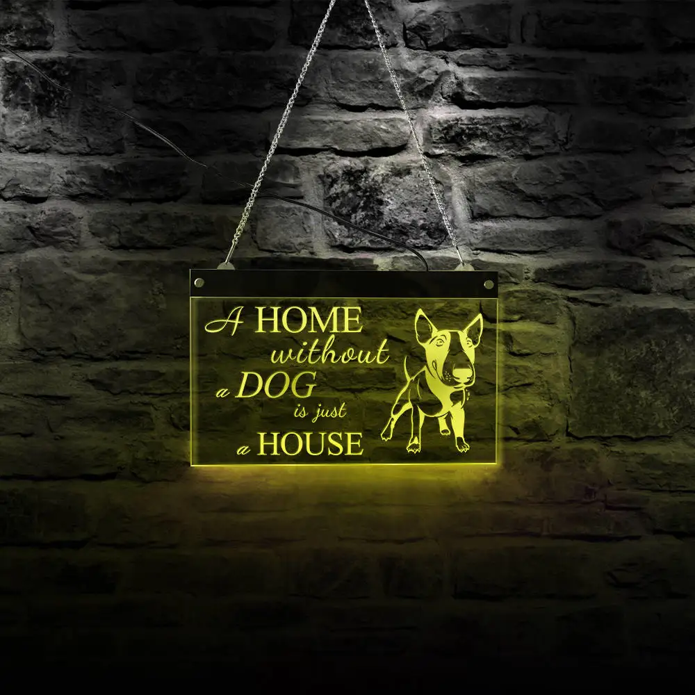 

A Home Without A Dog Is Just A House LED Neon Sign Bull Terrier Dog Breeds Wall Art Lighting Sign Board Puppy Pet Shop Decor