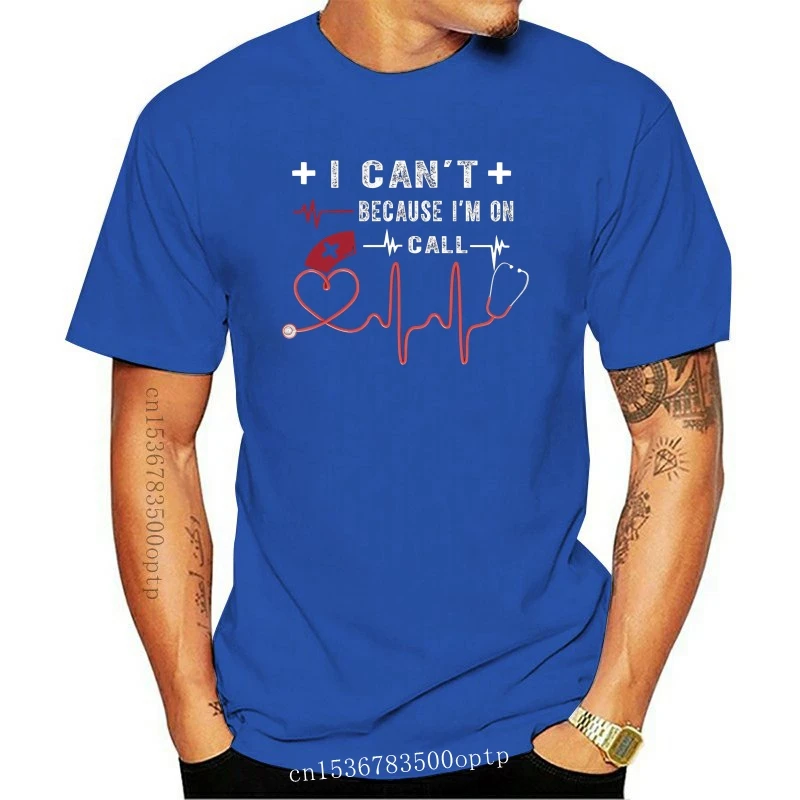 

New I Because I'm Call T-Shirt Nurses & Doctors High Quality Custom Printed Tops Hipster Tees T Shirt