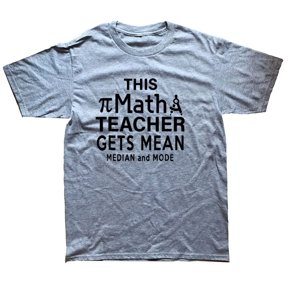 

Funny Math Teacher Gets Mean T Shirts Graphic Cotton Streetwear Short Sleeve O-Neck Harajuku Oversized T-shirt Mens Clothing